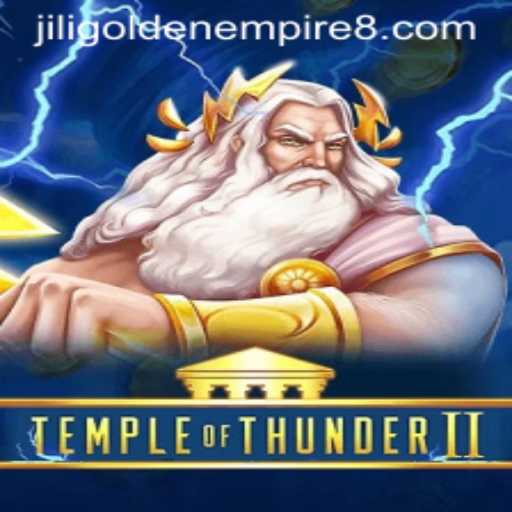 Exploring TempleofThunderII: A Journey Through Jili Golden Empire